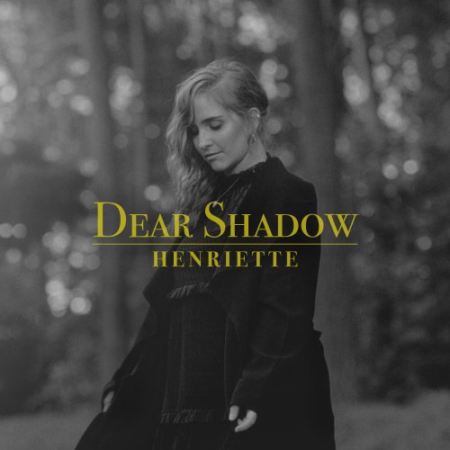Dear Shadow - Henriette
