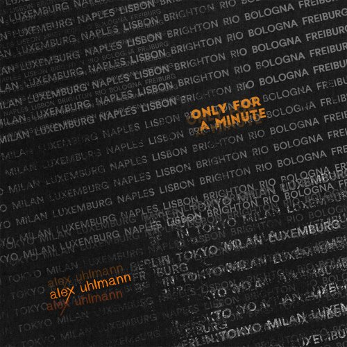 Only For A Minute - Alex Uhlmann