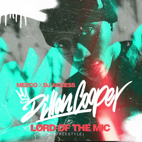 Lord of the Mic (Freestyle) - Dillon Cooper, Meeco & DJ Access