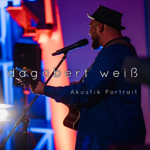 Akustik Portrait - Dagobert Weiß