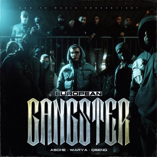 European Gangster - Asche & Warya & Qseng