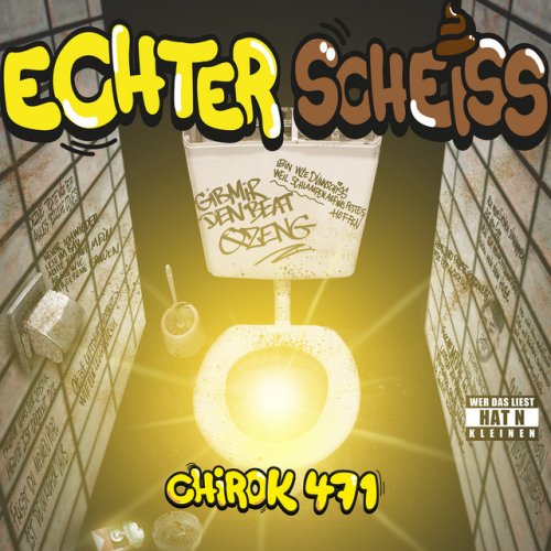ECHTER SCHEISS - Chirok471