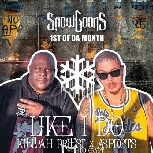 Like I Do - Snowgoons ft. Killah Priest, Aspects & DJ Crypt