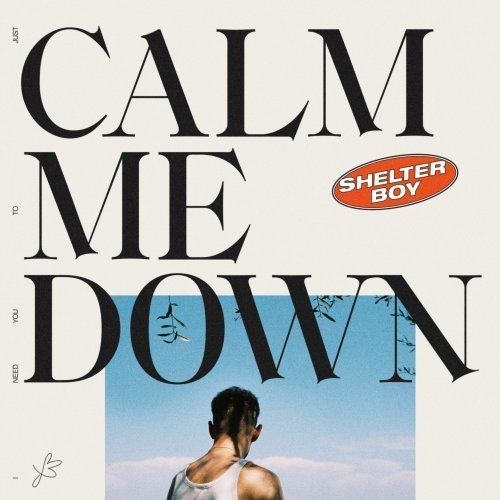 Single: Calm Me Down - Shelter Boy