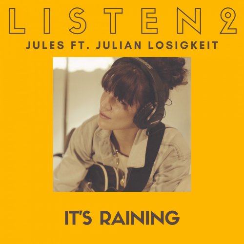 It's Raining - Listen 2 Sessions (live) - listentojules [feat. Julian Losigkeit]