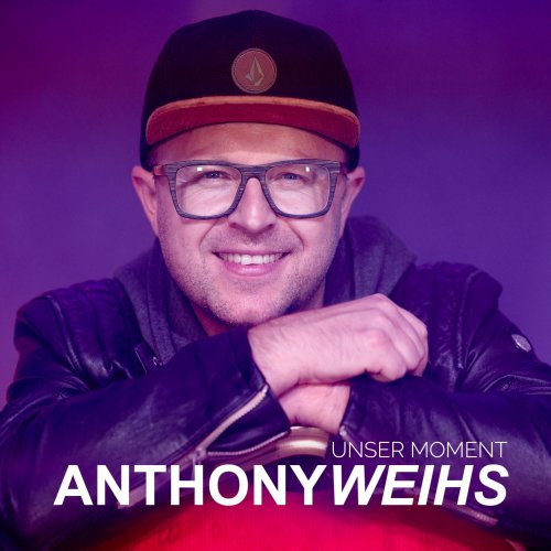 Unser Moment - Anthony Weihs