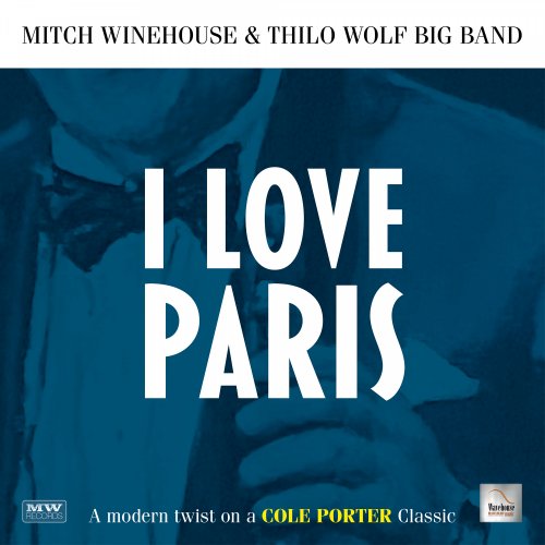 I Love Paris - Mitch Winehouse, Thilo Wolf Big Band & Thilo Wolf [feat. Caroline Kiesewetter]